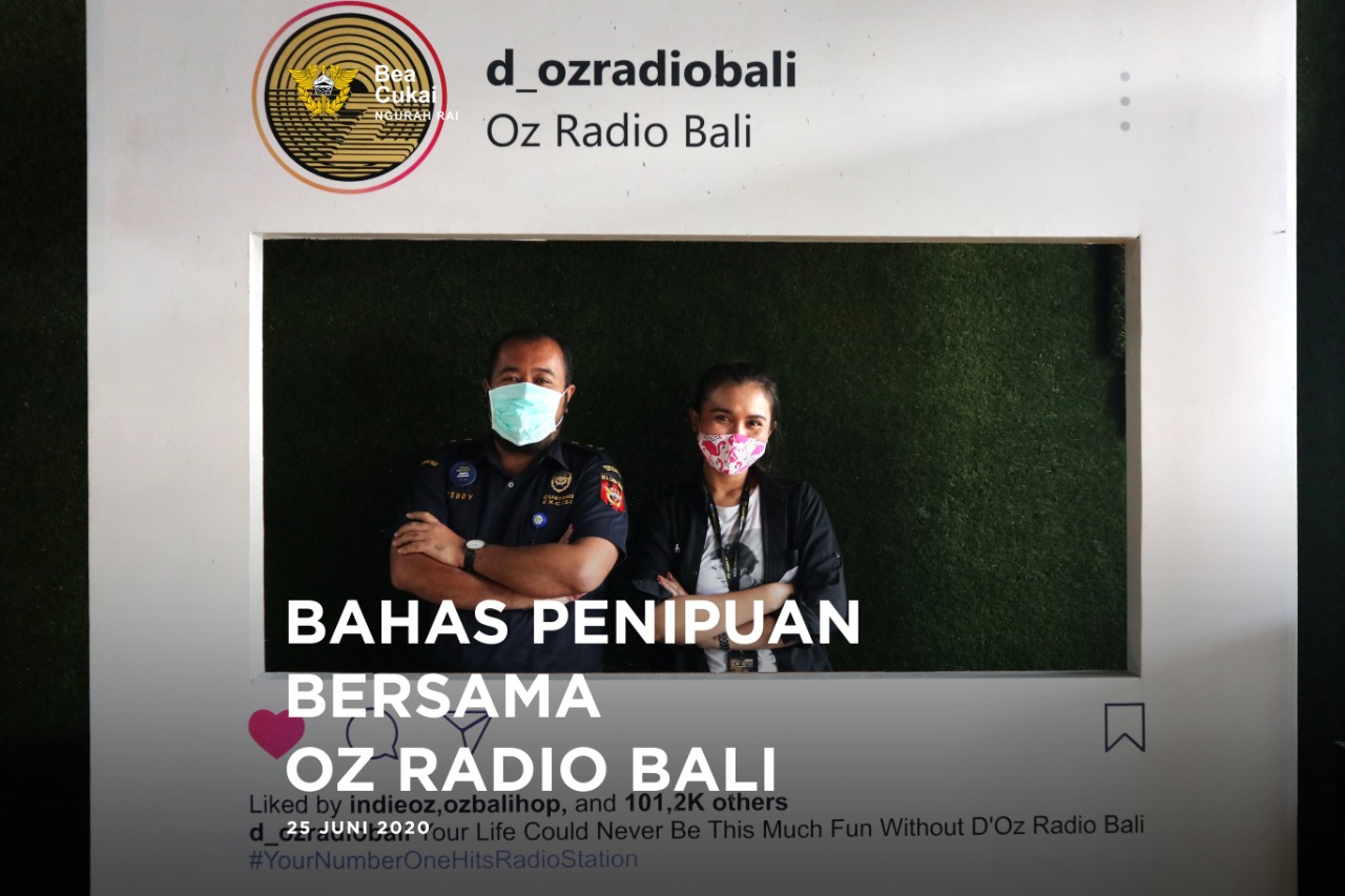 Sosialisasikan modus penipuan yang mengatasnamakan Bea Cukai di D Oz Radio Bali