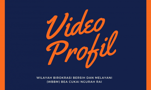 Video Profil Wilayah Birokrasi Bersih dan Melayani (WBBM) Bea Cukai Ngurah Rai