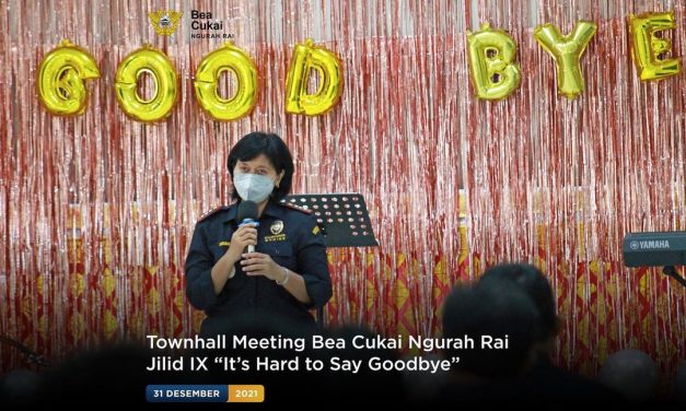 Townhall Meeting Bea Cukai Ngurah Rai Jilid IX “It’s Hard to Say Goodbye”