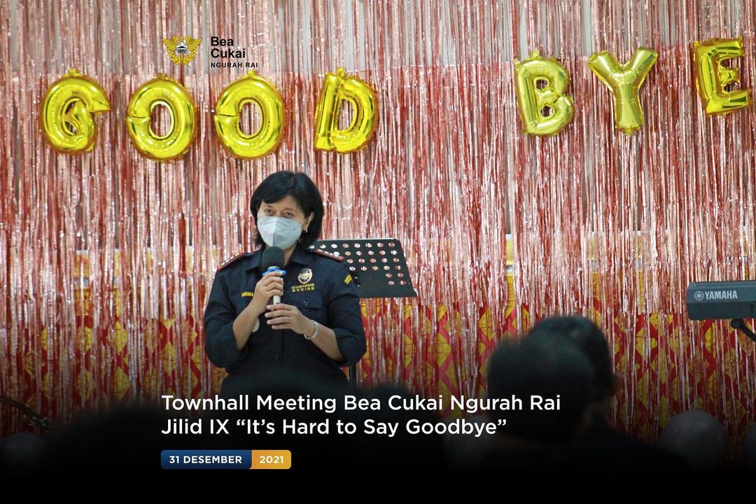 Townhall Meeting Bea Cukai Ngurah Rai Jilid IX “It’s Hard to Say Goodbye”